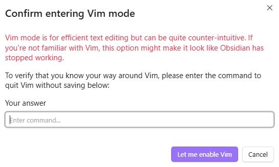 Vi mode confirmation dialog, where you are asked to show you know how to quit out of it before you start it.